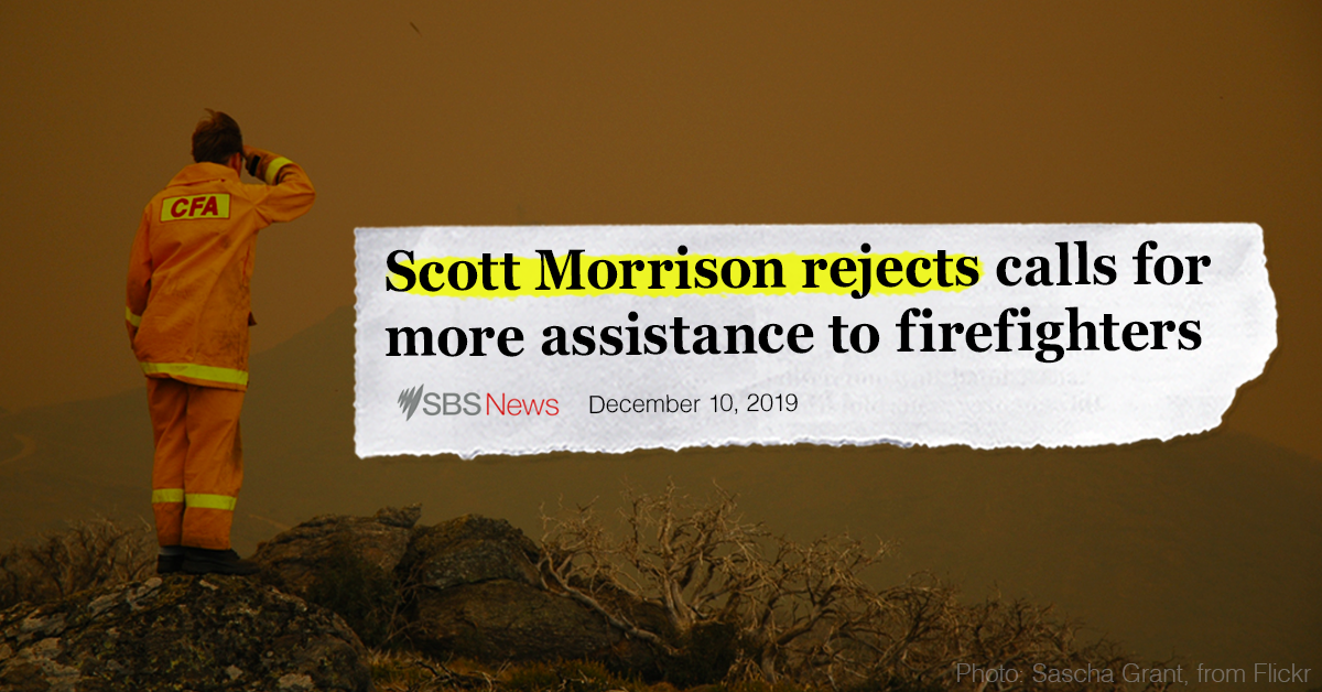 Image of a firefighter standing on a hill looking out over the smoke. Over the top there is a newspaper headline that reads "Scott Morrison rejects calls for more assistance to firefighters"