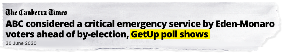 Image of headline tearout reading: "ABC considered a critical emergency service by Eden-Monaro voters ahead of by-election, a GetUp poll shows"