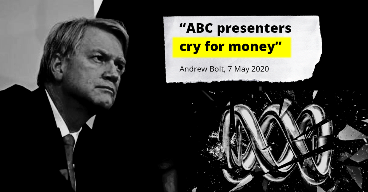 Image of Andrew Bolt and quote reading "ABC presenters cry for money"
