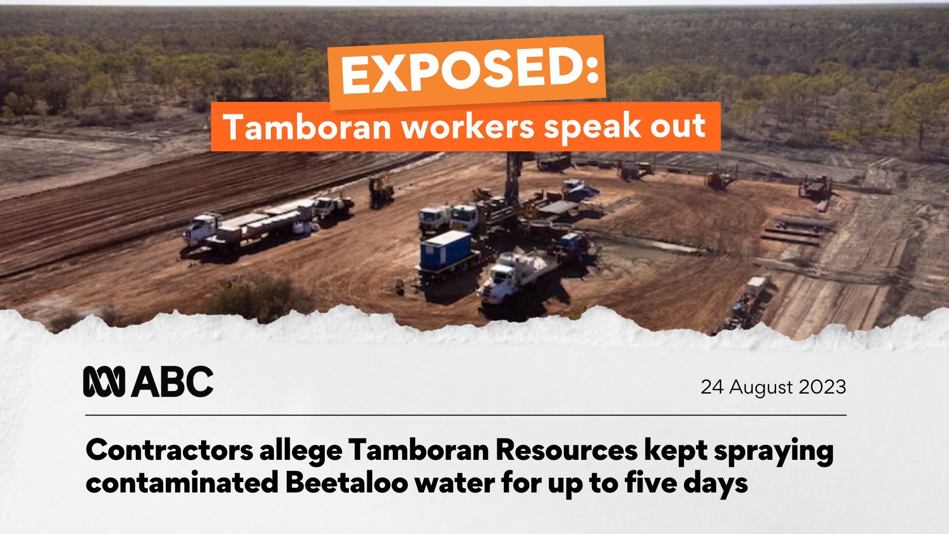 ABC News article from 24 August 2024: https://www.abc.net.au/news/2023-08-24/nt-contractors-accuse-tamboran-of-using-contaminated-water/102765872